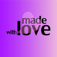 made with love . Motivational quote