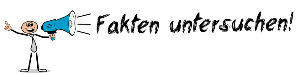 Fakten untersuchen!