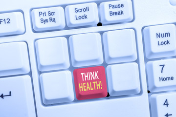Conceptual hand writing showing Think Health. Concept meaning state of complete physical mental and...