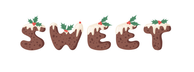 Fototapeta premium Cartoon vector illustration Christmas Pudding. Hand drawn font. Actual Creative Holidays bake alphabet and word SWEET