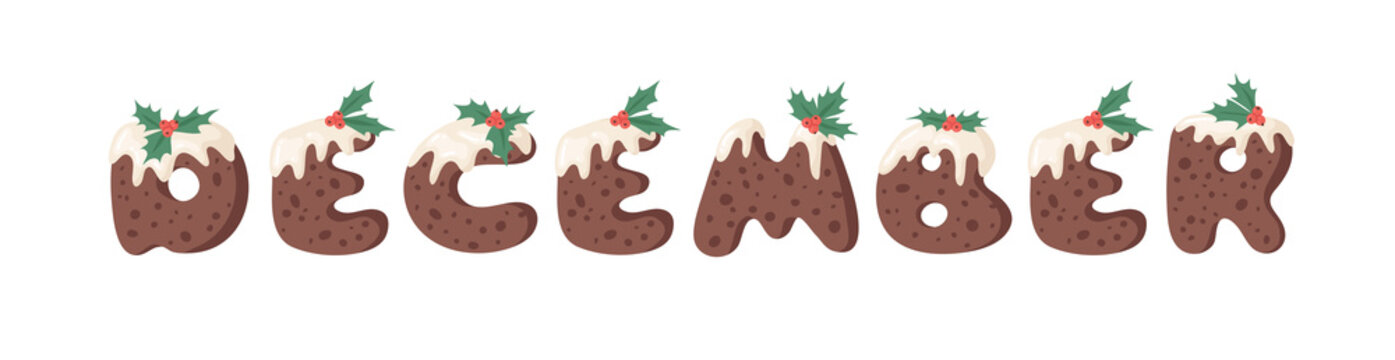 Cartoon vector illustration Christmas Pudding. Hand drawn font. Actual Creative Holidays bake alphabet and word DECEMBER