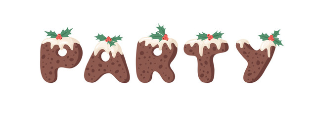 Fototapeta premium Cartoon vector illustration Christmas Pudding. Hand drawn font. Actual Creative Holidays bake alphabet and word PARTY