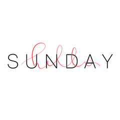 Hello Sunday. Inspirational quote. Typography for calendar or poster, invitation, greeting card or t-shirt. Vector lettering, calligraphy design. Text background 