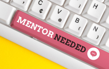 Writing note showing Mentor Needed. Business concept for wanted help for more experienced or more knowledgeable demonstrating White pc keyboard with note paper above the white background