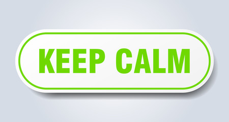 keep calm sign. keep calm rounded green sticker. keep calm