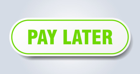 pay later sign. pay later rounded green sticker. pay later