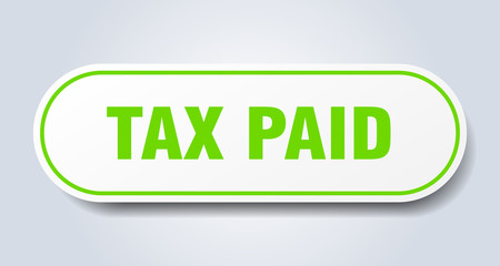 tax paid sign. tax paid rounded green sticker. tax paid