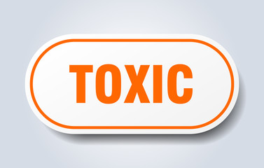 toxic sign. toxic rounded orange sticker. toxic
