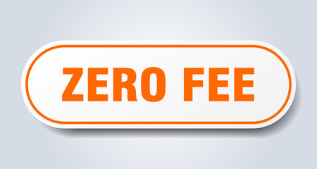 zero fee sign. zero fee rounded orange sticker. zero fee