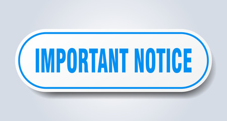 important notice sign. important notice rounded blue sticker. important notice
