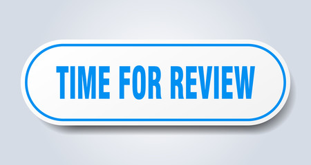 time for review sign. time for review rounded blue sticker. time for review
