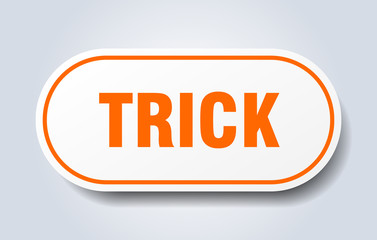 trick sign. trick rounded orange sticker. trick