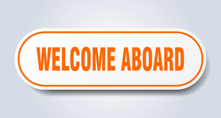 welcome aboard sign. welcome aboard rounded orange sticker. welcome aboard