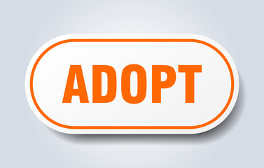 adopt sign. adopt rounded orange sticker. adopt