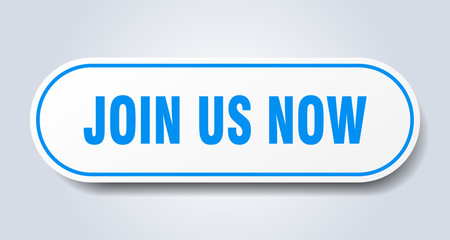 join us now sign. join us now rounded blue sticker. join us now