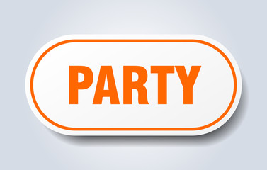 party sign. party rounded orange sticker. party