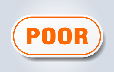 poor sign. poor rounded orange sticker. poor