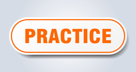 practice sign. practice rounded orange sticker. practice