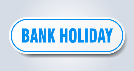 bank holiday sign. bank holiday rounded blue sticker. bank holiday