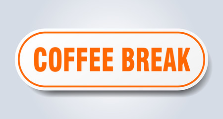 coffee break sign. coffee break rounded orange sticker. coffee break