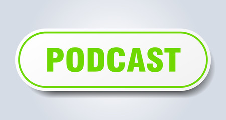 podcast sign. podcast rounded green sticker. podcast
