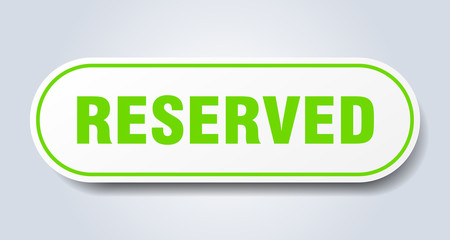 reserved sign. reserved rounded green sticker. reserved