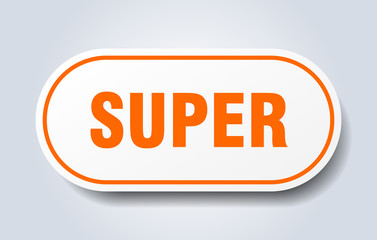 super sign. super rounded orange sticker. super