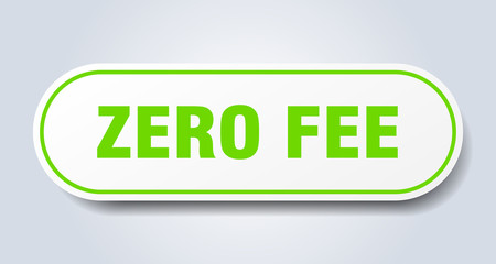 zero fee sign. zero fee rounded green sticker. zero fee