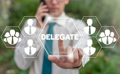 Delegate Business сoncept. Delegating Leadership Company Management.
