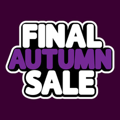 Final Autumn Sale, poster design template, isolated sticker, Fall discount, vector illustration