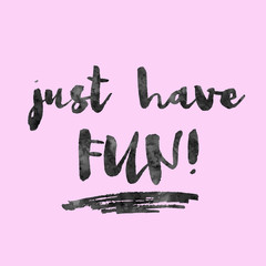 Just Have Fun Motivational Quote Background