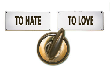 Street Sign TO LOVE versus TO HATE