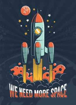 Rocket start on the planet Mars. Retro space poster. We need more space - vintage vector illustration. Worn grunge texture on separate layer.