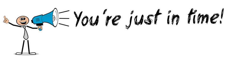 Obraz premium You´re just in time!