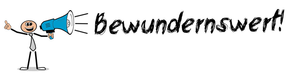 Bewundernswert! 