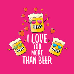 I love you more than beer vector valentines day greeting card with beer cartoon character isolated on pink background. Vector adult valentines day party poster design template with funny slogan