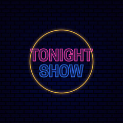 Tonight show board sign logo badge Retro glowing neon light effect for night entertainment vector illustration on dark brick background design
