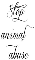Stop animal abuse, animal slogan