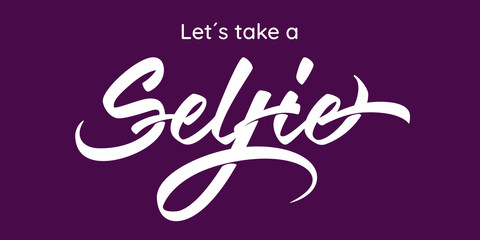 Let's take a Selfie - modern hand lettering with font design. Purple background. Vector inscription for banners, posters, t-shirts, bags, mugs, cards, posters.