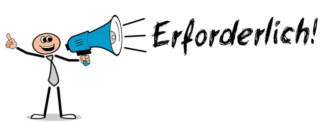 Erforderlich! 