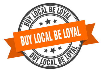 Fototapeta premium buy local be loyal label. buy local be loyal orange band sign. buy local be loyal