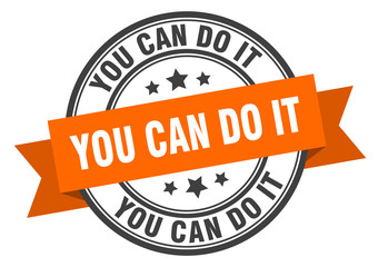 Obraz premium you can do it label. you can do it orange band sign. you can do it