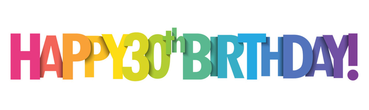 HAPPY 30th BIRTHDAY! colorful typography banner