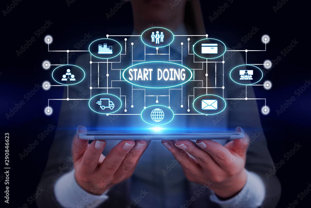 Poster text sign showing start doing. business photo showcasing asking someone to go with action right now 