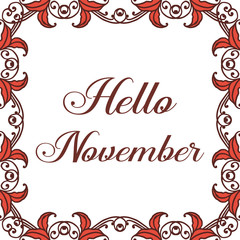 Handwritten hello november, with decorative element of leaf floral frame. Vector