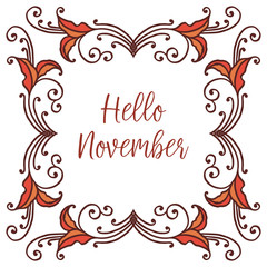 Handwritten hello november, with decorative element of leaf floral frame. Vector