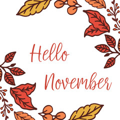 Beautiful autumn leaf flower frame, for template of text hello november. Vector