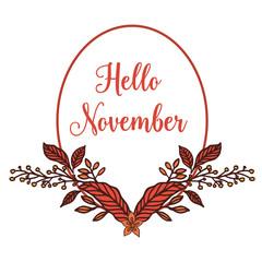 Decorative of card hello november hand drawn, with design plant of leaf frame. Vector