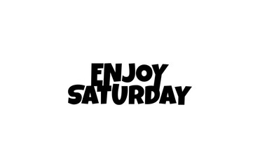 ENJOY SATURDAY Typography Tee Graphic