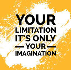 Your limitation it is only your imagination © rosewind